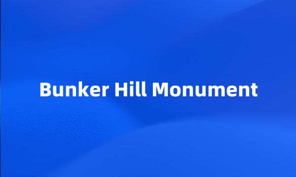 Bunker Hill Monument