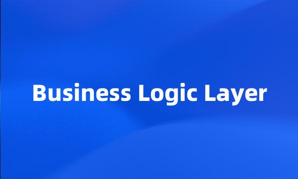 Business Logic Layer