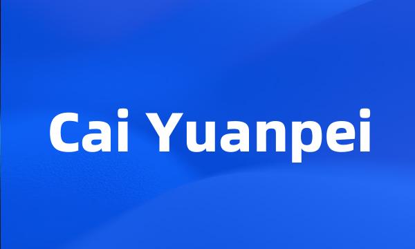 Cai Yuanpei