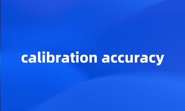 calibration accuracy