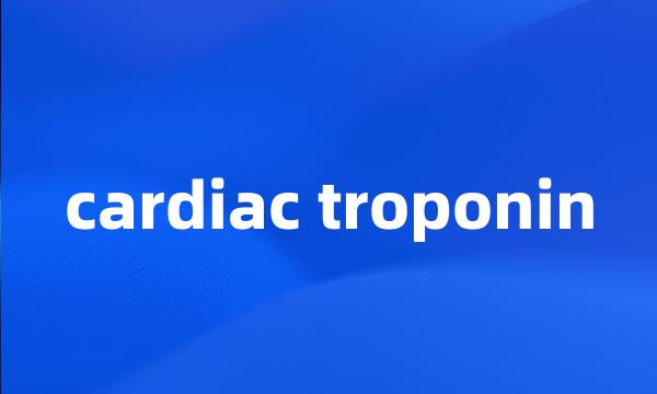 cardiac troponin