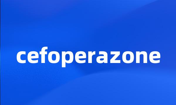 cefoperazone