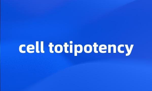 cell totipotency