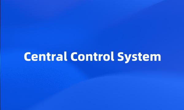 Central Control System