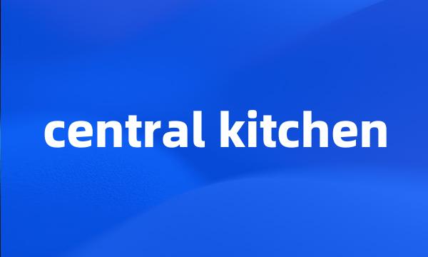 central kitchen