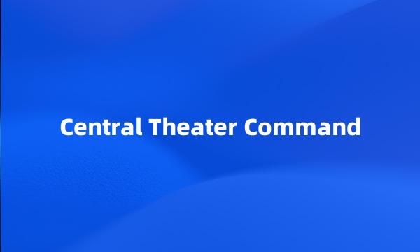 Central Theater Command