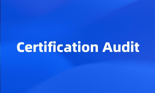 Certification Audit