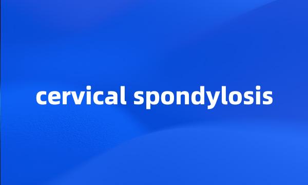 cervical spondylosis