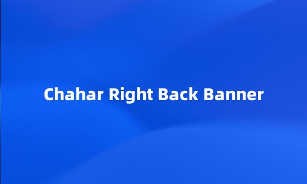 Chahar Right Back Banner