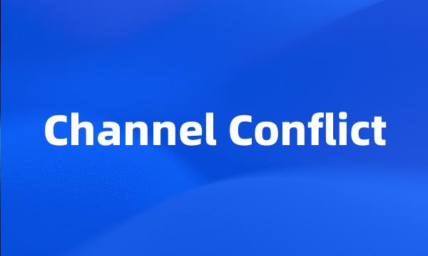 Channel Conflict