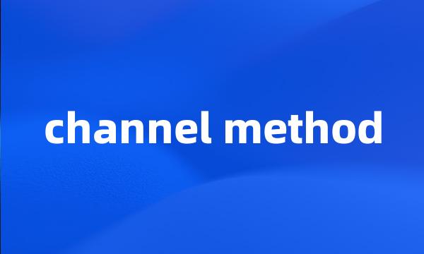 channel method