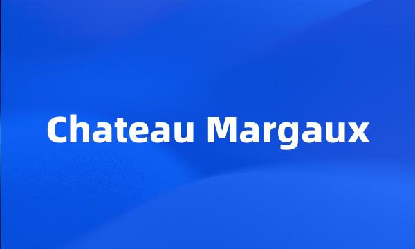 Chateau Margaux