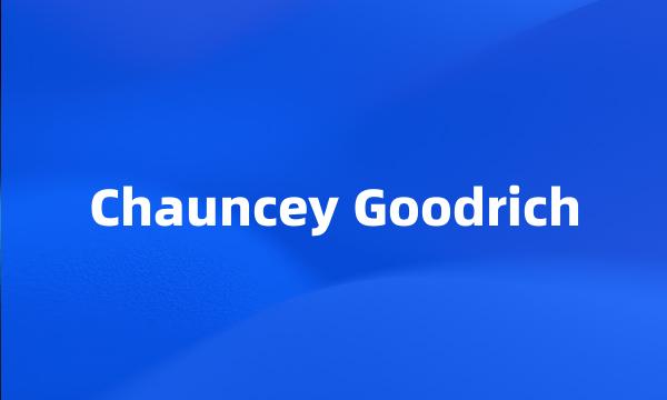 Chauncey Goodrich