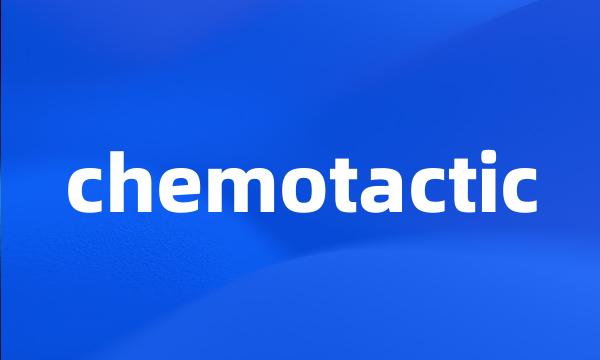 chemotactic