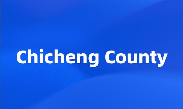 Chicheng County