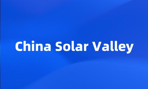 China Solar Valley