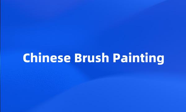 Chinese Brush Painting