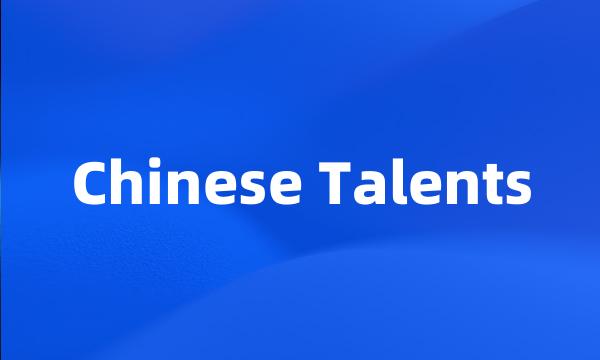 Chinese Talents