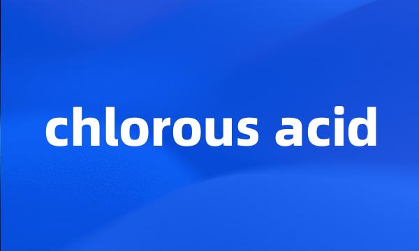 chlorous acid