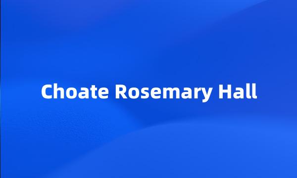 Choate Rosemary Hall