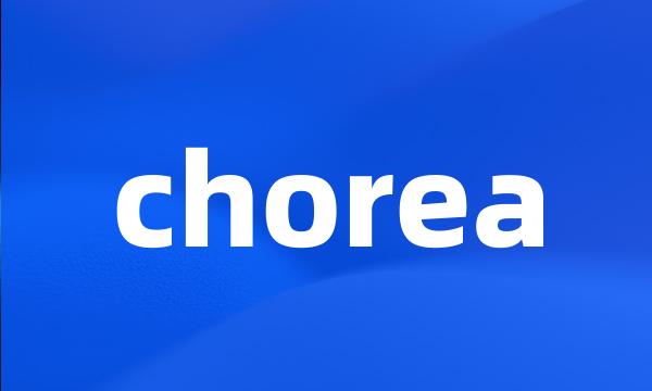 chorea