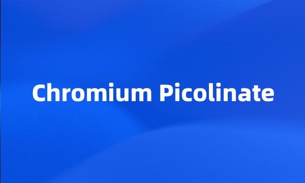 Chromium Picolinate