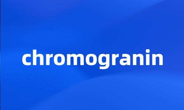 chromogranin