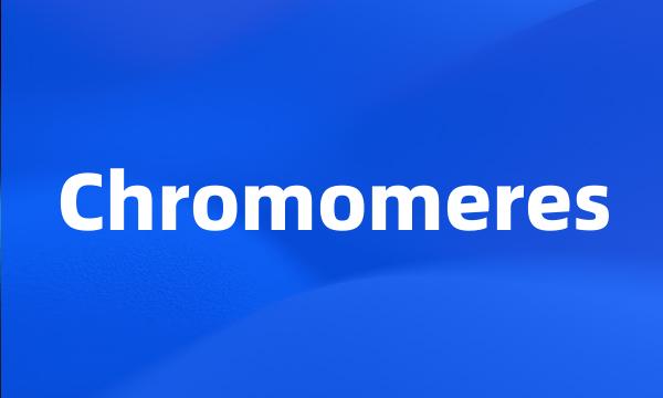 Chromomeres