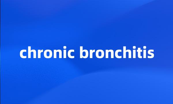 chronic bronchitis