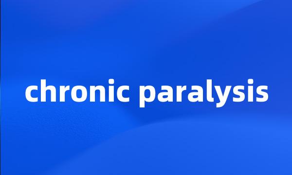 chronic paralysis