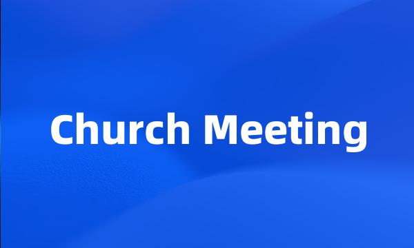 Church Meeting