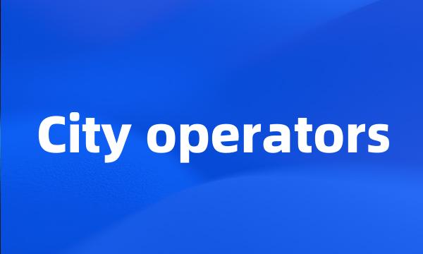 City operators