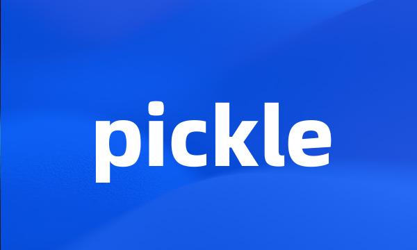 pickle