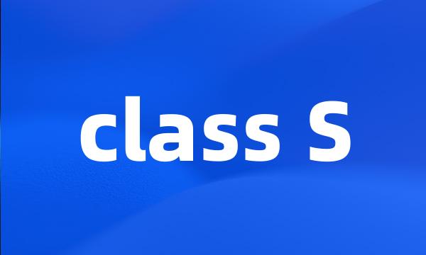 class S