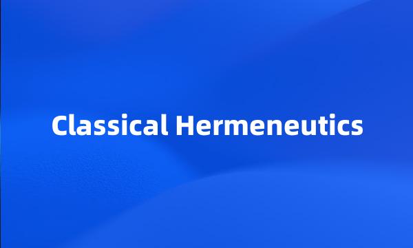 Classical Hermeneutics