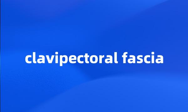 clavipectoral fascia