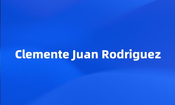 Clemente Juan Rodriguez