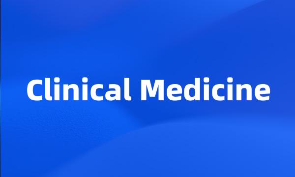 Clinical Medicine