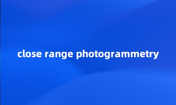 close range photogrammetry