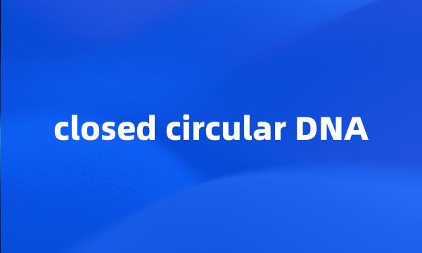 closed circular DNA