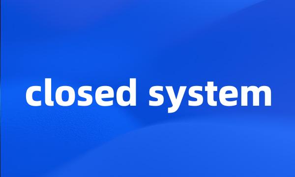 closed system