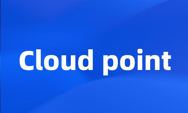 Cloud point