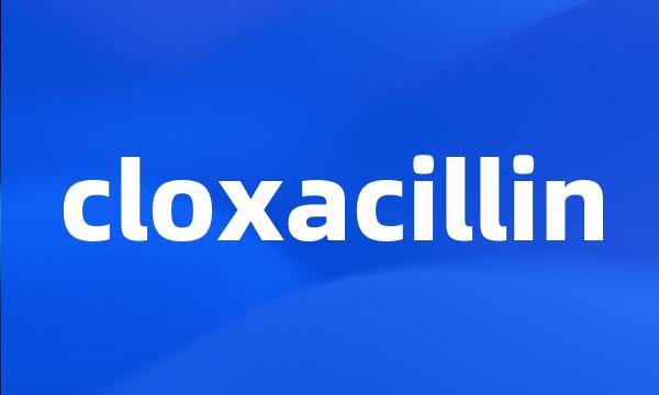 cloxacillin