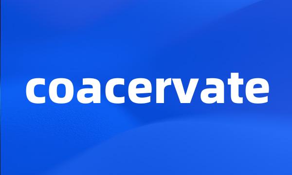 coacervate