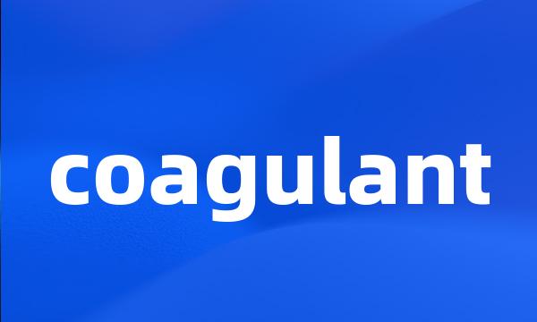 coagulant