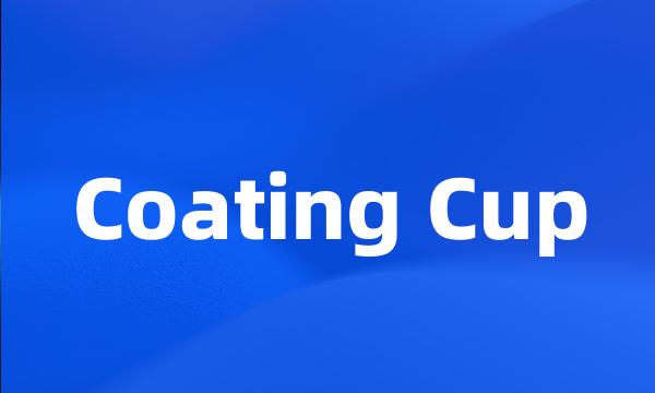 Coating Cup