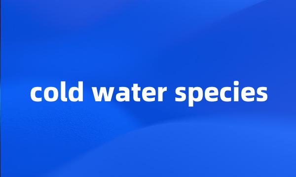 cold water species