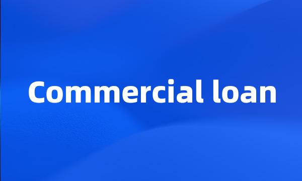 Commercial loan