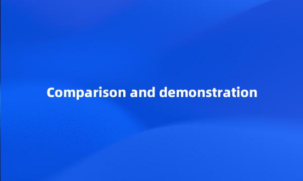 Comparison and demonstration