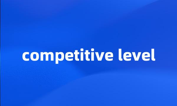 competitive level